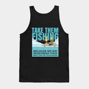 Take them fishing fun design. Tank Top